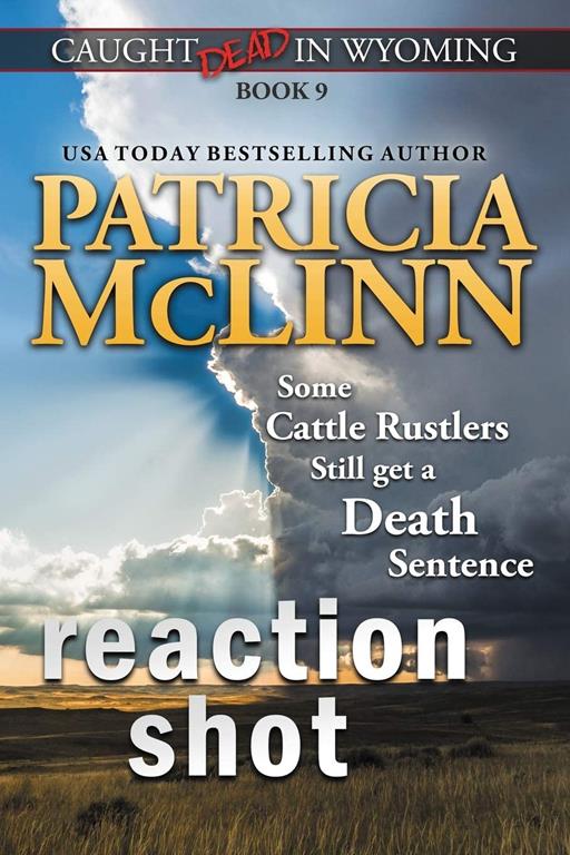 Reaction Shot: Caught Dead in Wyoming, Book 9