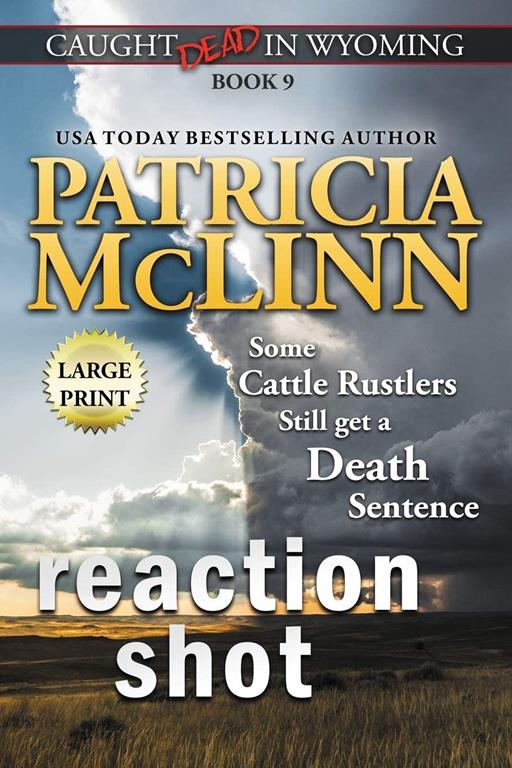 Reaction Shot: Large Print (Caught Dead in Wyoming Large Print Editions)