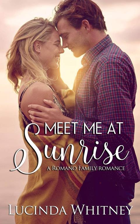 Meet Me at Sunrise (Romano Family)