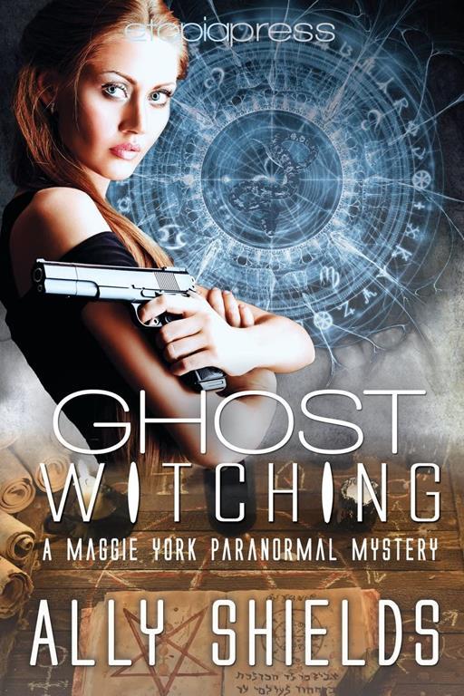 Ghost Witching (A Maggie York Paranormal Mystery) (Volume 2)