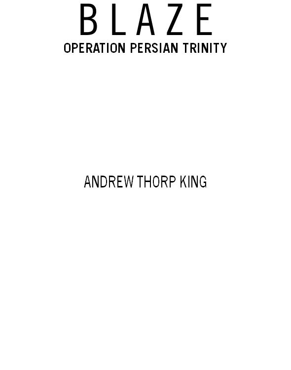 Blaze : Operation Persian Trinity.