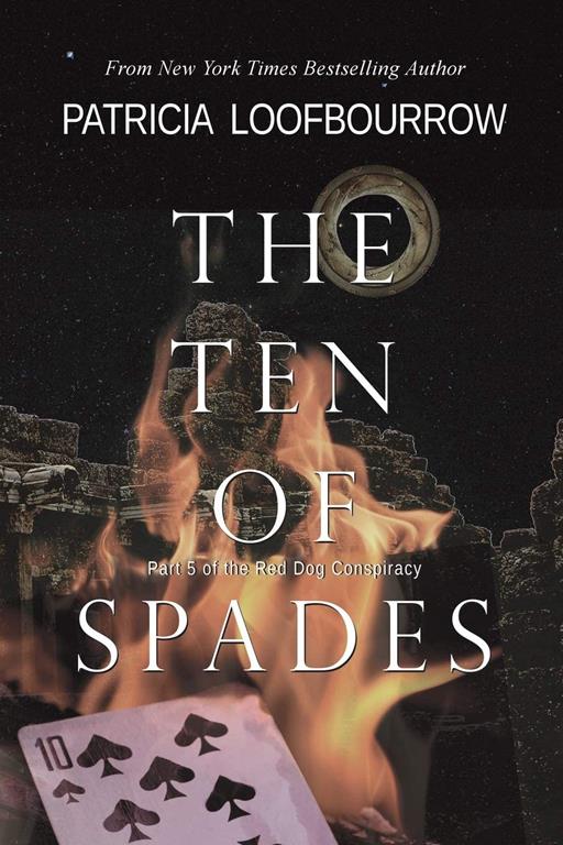 The Ten of Spades: Part 5 of the Red Dog Conspiracy