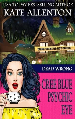 Dead Wrong (A Cree Blue Psychic Eye Mystery) (Volume 1)