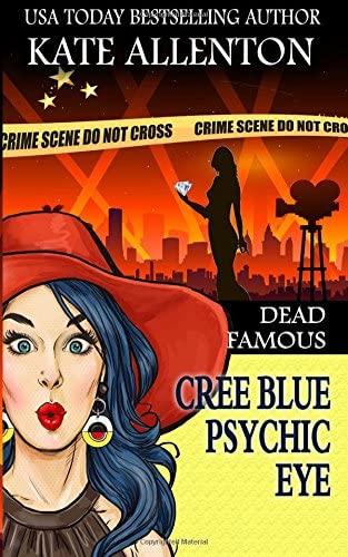 Dead Famous (A Cree Blue Psychic Eye Mystery) (Volume 3)