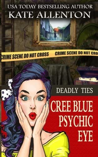 Deadly Ties (A Cree Blue Psychic Eye Mystery) (Volume 4)