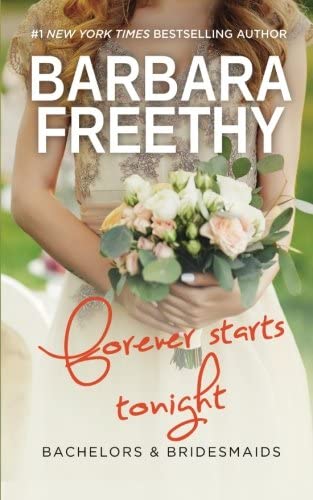 Forever Starts Tonight (Bachelors &amp; Bridesmaids) (Volume 6)