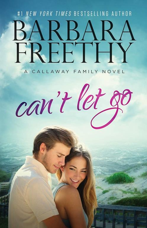 Can't Let Go (Callaway Cousins #5) (Callaways) (Volume 13)