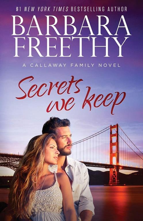 Secrets We Keep (Callaway Cousins #6) (Callaways) (Volume 14)