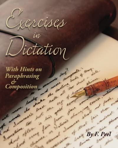 Exercises in Dictation: With Hints on Paraphrasing &amp; Composition