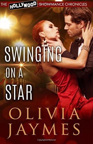 Swinging On A Star (The Hollywood Showmance Chronicles) (Volume 2)