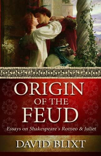 Origin of the Feud: Essays on Shakespeare's 'Romeo &amp; Juliet'