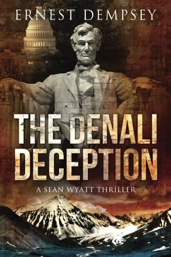 The Denali Deception: A Sean Wyatt Thriller (Sean Wyatt Adventure) (Volume 12)