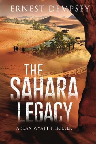 The Sahara Legacy: A Sean Wyatt Thriller (Sean Wyatt Adventure) (Volume 13)