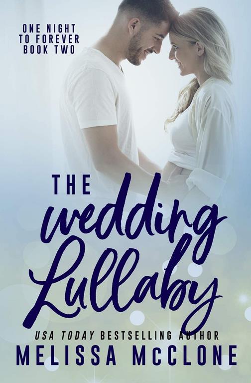 The Wedding Lullaby (One Night to Forever)