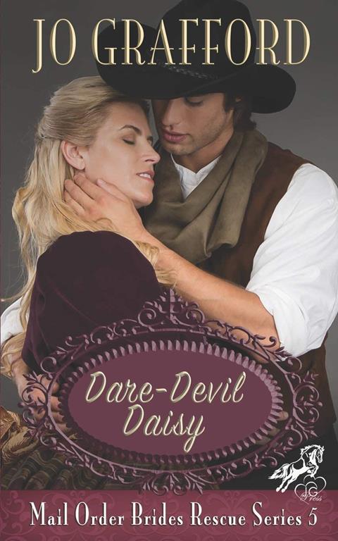 Dare-Devil Daisy (Mail Order Brides Rescue Series)