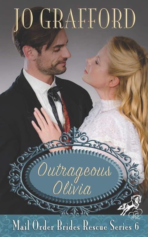 Outrageous Olivia (Mail Order Brides Rescue Series)