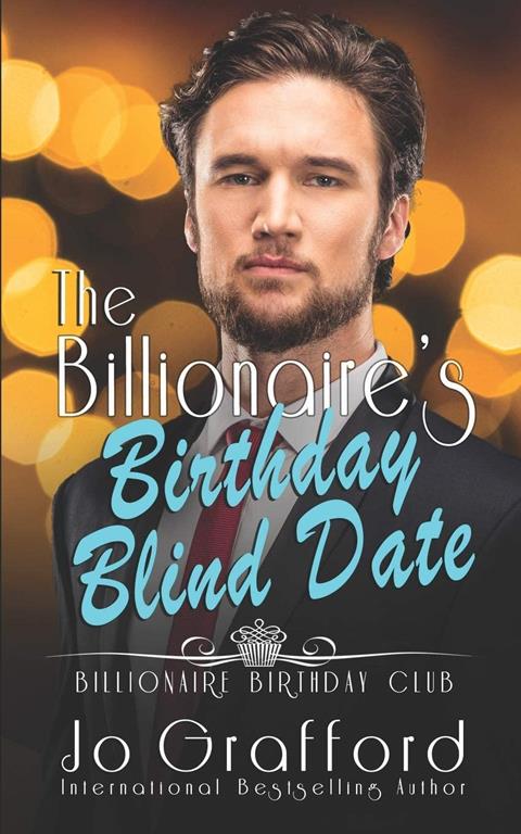 The Billionaire's Birthday Blind Date (Billionaire Birthday Club)