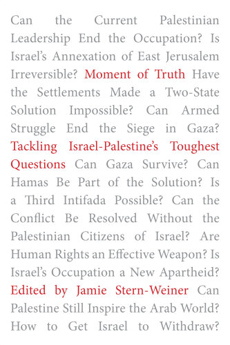 Moment of truth : tackling Israel-Palestine's toughest questions