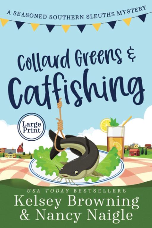 Collard Greens and Catfishing: A Funny Culinary Cozy Mystery (Seasoned Southern Sleuths Cozy Mystery)