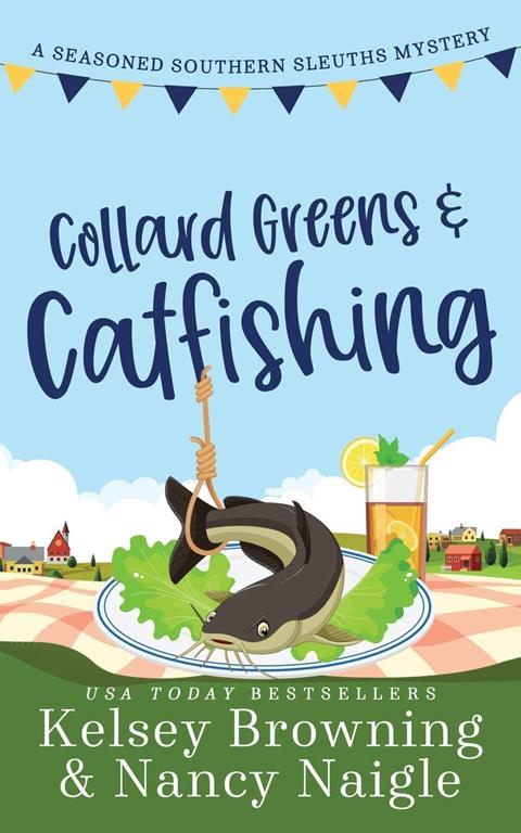 Collard Greens and Catfishing: A Funny Culinary Cozy Mystery (Seasoned Southern Sleuths Cozy Mystery)