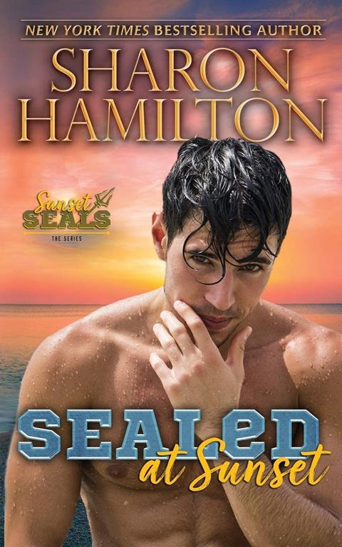 SEALed At Sunset: In Love With His Best Friend's Girl (Sunset SEALs)