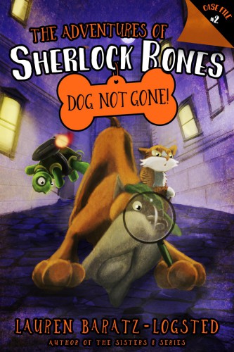 The adventures of Sherlock Bones. Case file #2, Dog not gone!