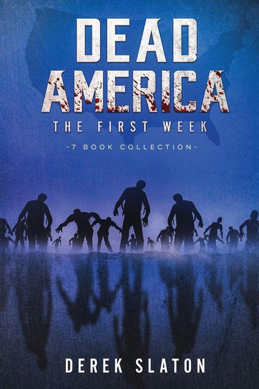 Dead America: The First Week - 7 Book Collection (Dead America Collections)