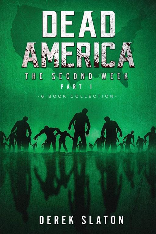Dead America - The Second Week Part One - 6 Book Collection (Dead America Collections)