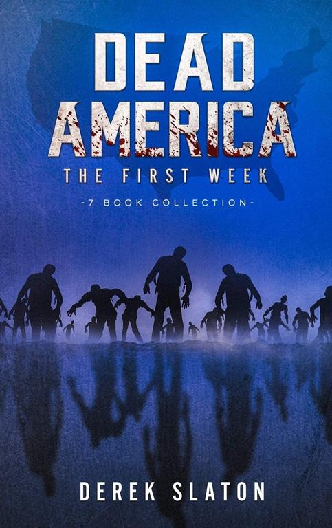 Dead America - The First Week - 7 Book Collection (Dead America Collections)