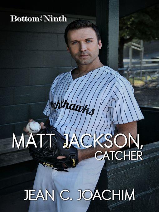 Matt Jackson, Catcher