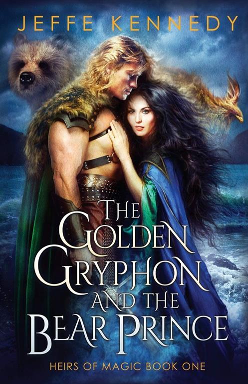 The Golden Gryphon and the Bear Prince: An Epic Fantasy Romance (Heirs of Magic)