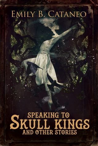 Speaking to Skull Kings and Other Stories