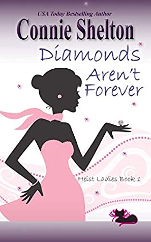 Diamonds Aren't Forever (Heist Ladies Caper Mysteries)