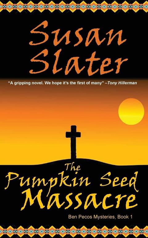 The Pumpkin Seed Massacre: Ben Pecos Mysteries, Book 1 (Volume 1)