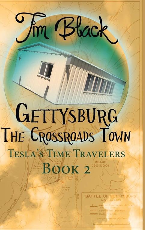 Gettysburg: The Crossroads Town (Tesla's Time Travelers)