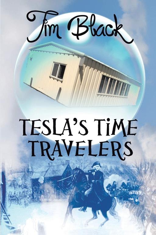 Tesla's Time Travelers (Volume 1)