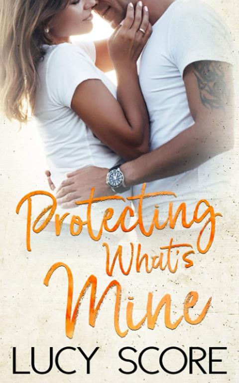 Protecting What's Mine: A Small Town Love Story (Benevolence)