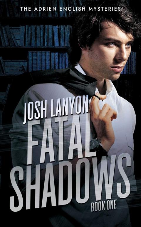 Fatal Shadows: The Adrien English Mysteries 1