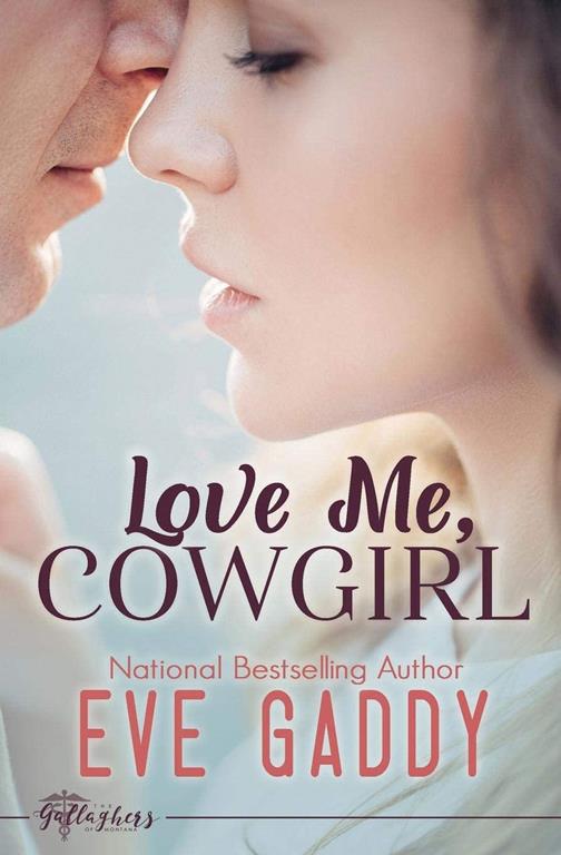 Love Me, Cowgirl (The Gallaghers of Montana)