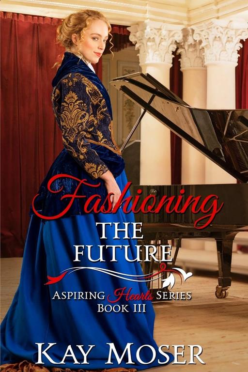 Fashioning the Future (Aspiring Hearts Series)