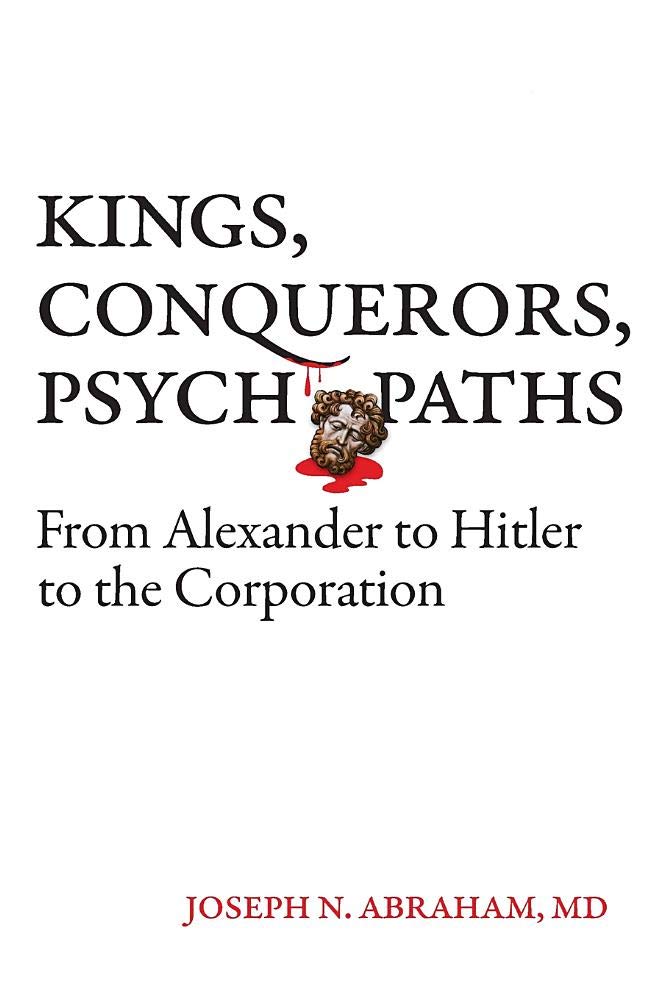 Kings, Conquerors, Psychopaths