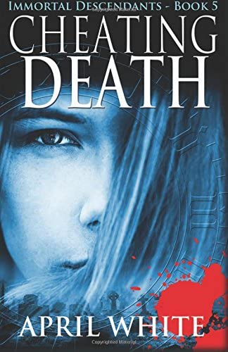 Cheating Death (The Immortal Descendants) (Volume 5)