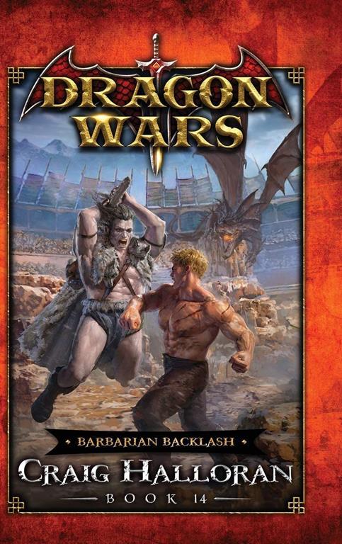 Barbarian Backlash: Dragon Wars - Book 14