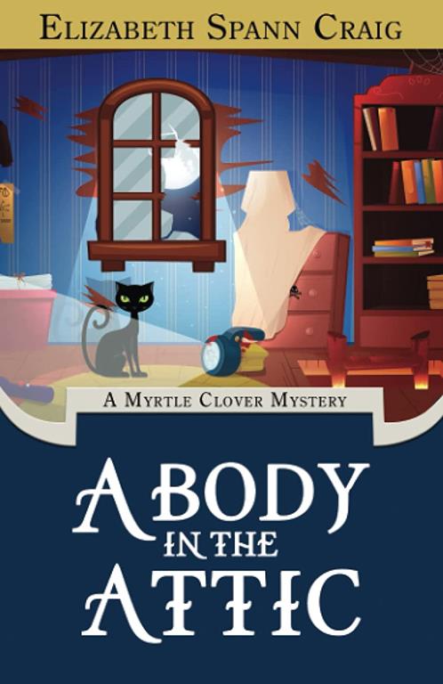 A Body in the Attic (A Myrtle Clover Cozy Mystery)