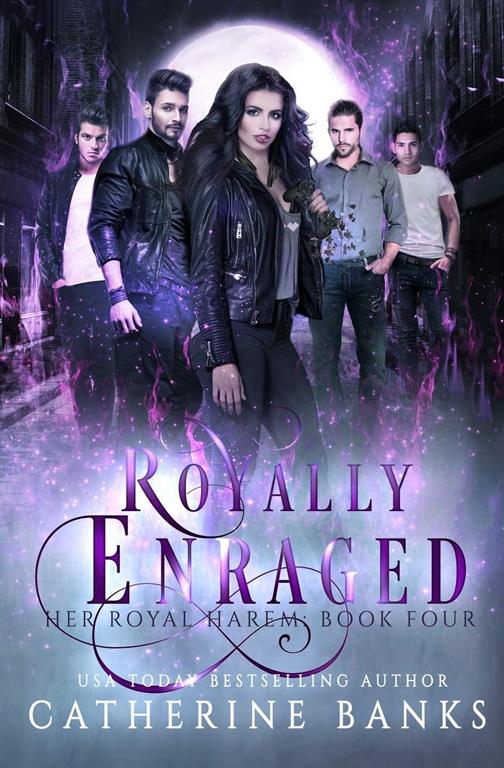 Royally Enraged: A Reverse Harem Fantasy (Her Royal Harem)