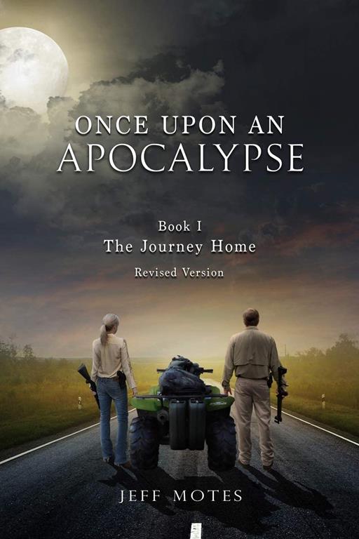 Once Upon an Apocalypse: Book 1 - The Journey Home - Revised Edition (Volume 1)