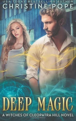 Deep Magic (The Witches of Cleopatra Hill) (Volume 13)