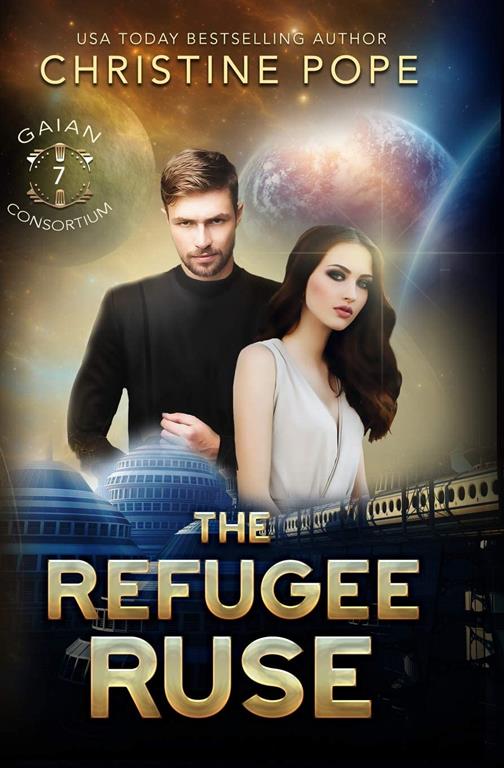 The Refugee Ruse (The Gaian Consortium Series)