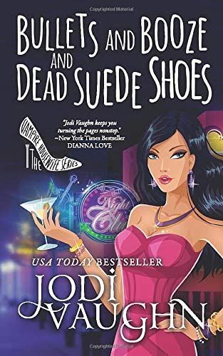 Bullets and Booze and Dead Suede Shoes (The Vampire Housewife Series)