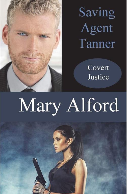 Saving Agent Tanner (Covert Justice) (Volume 2)